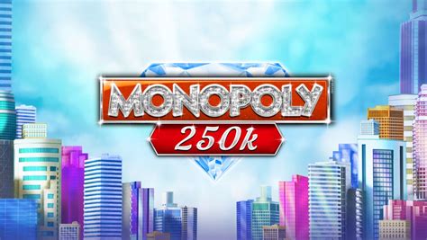 Monopoly 250k Slot Game Review .